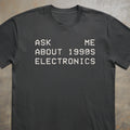 Ask Me About 1990s Electronics Tee