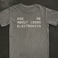 Ask Me About 1990s Electronics Tee