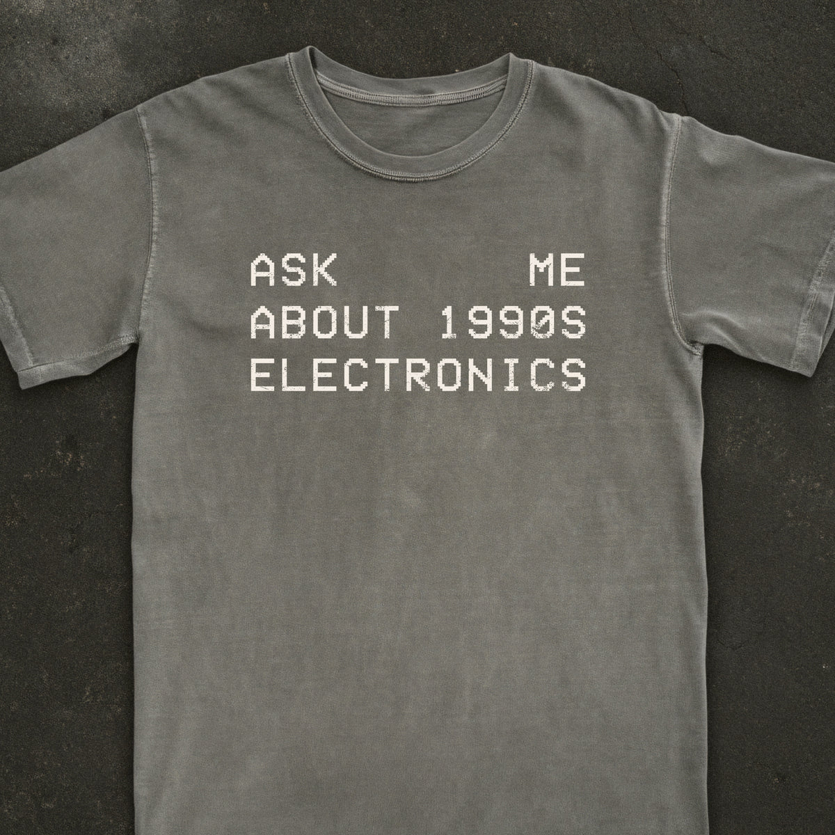 Ask Me About 1990s Electronics Tee