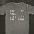 Ask Me About Life In The 1900s VCR Tee