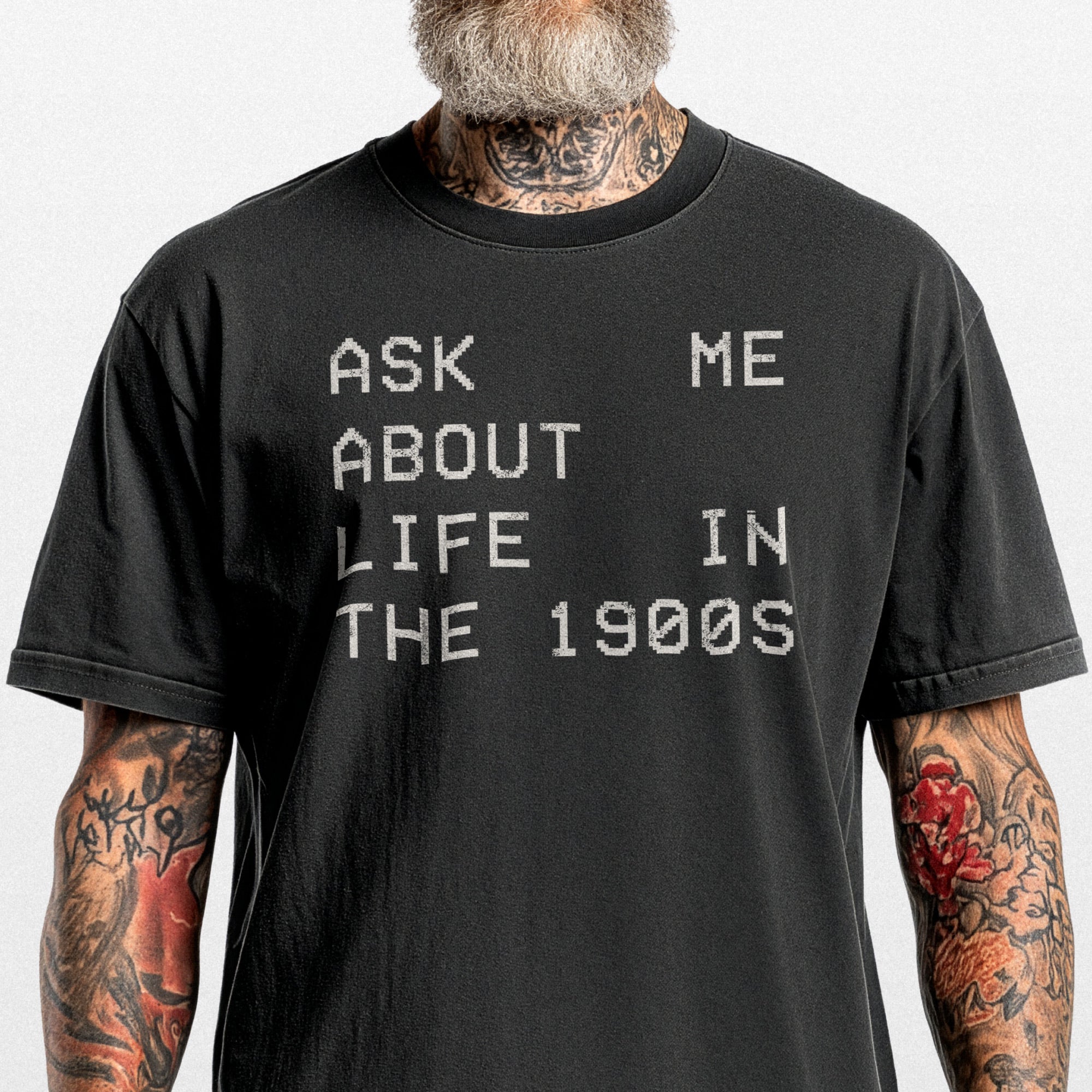 Ask Me About Life in the 1900s Tee