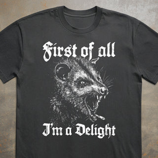 First of All I'm a Delight Tee