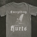 Everything Hurts Tee