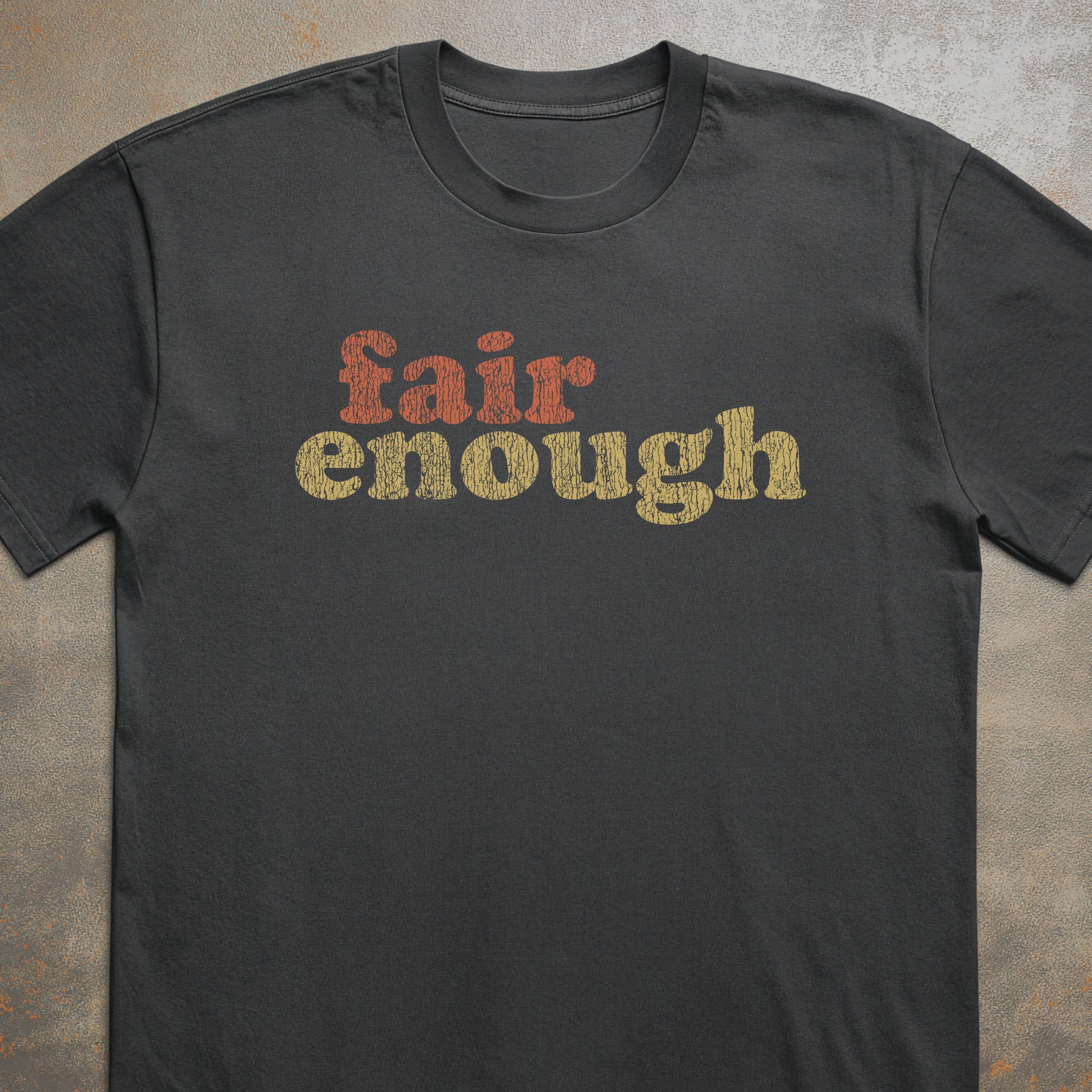 Fair Enough Tee