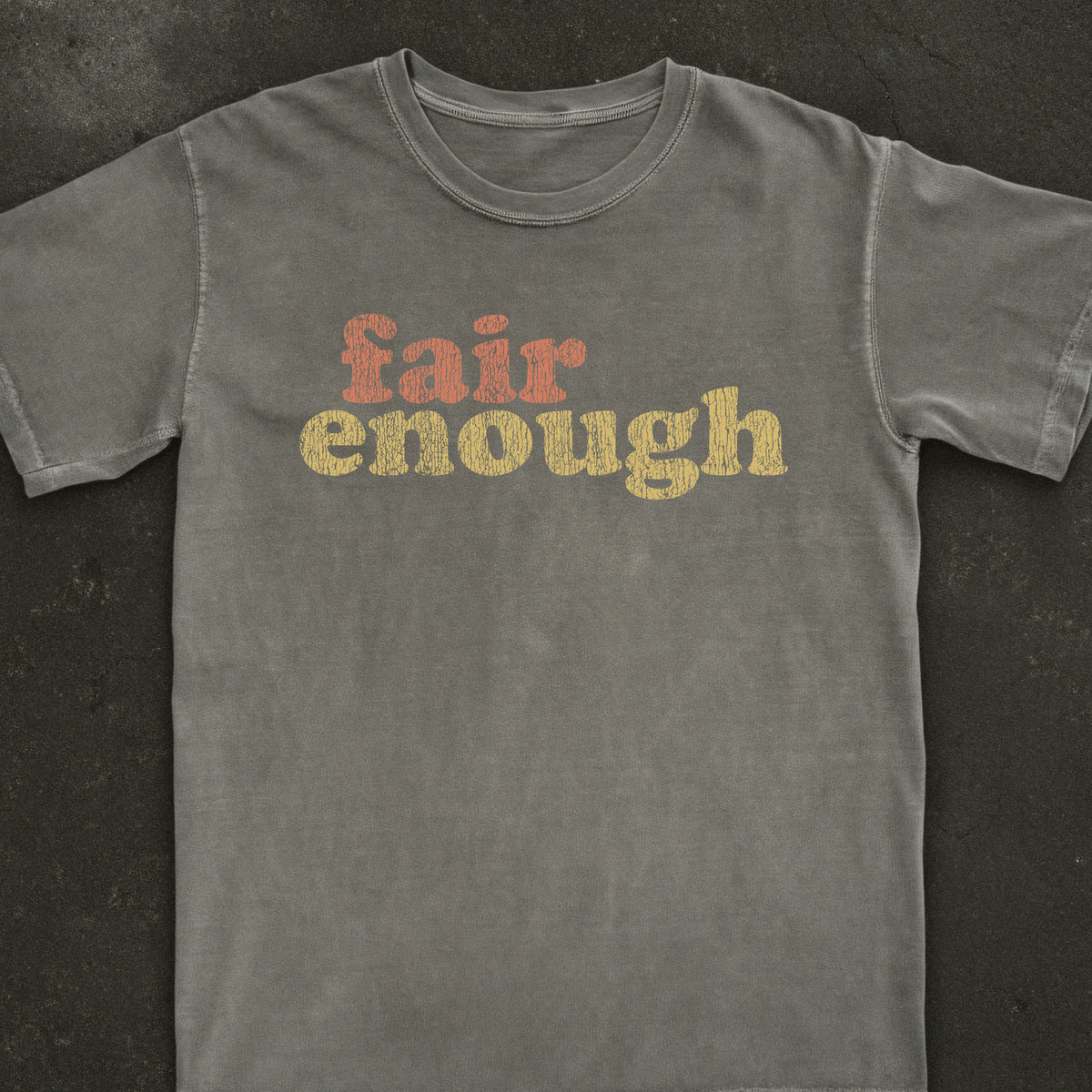Fair Enough Tee