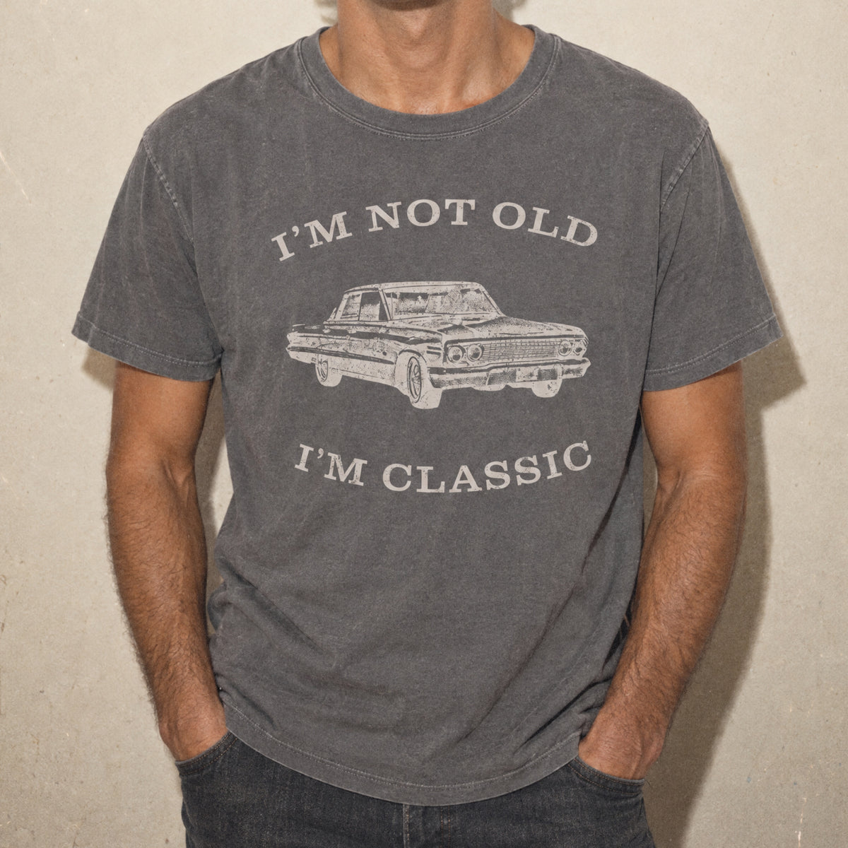 I'm Not Old I'm Classic Tee