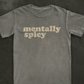 Mentally Spicy Tee