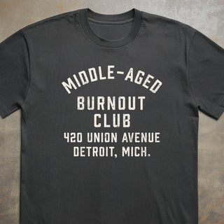 Middle Aged Burnout Club Tee