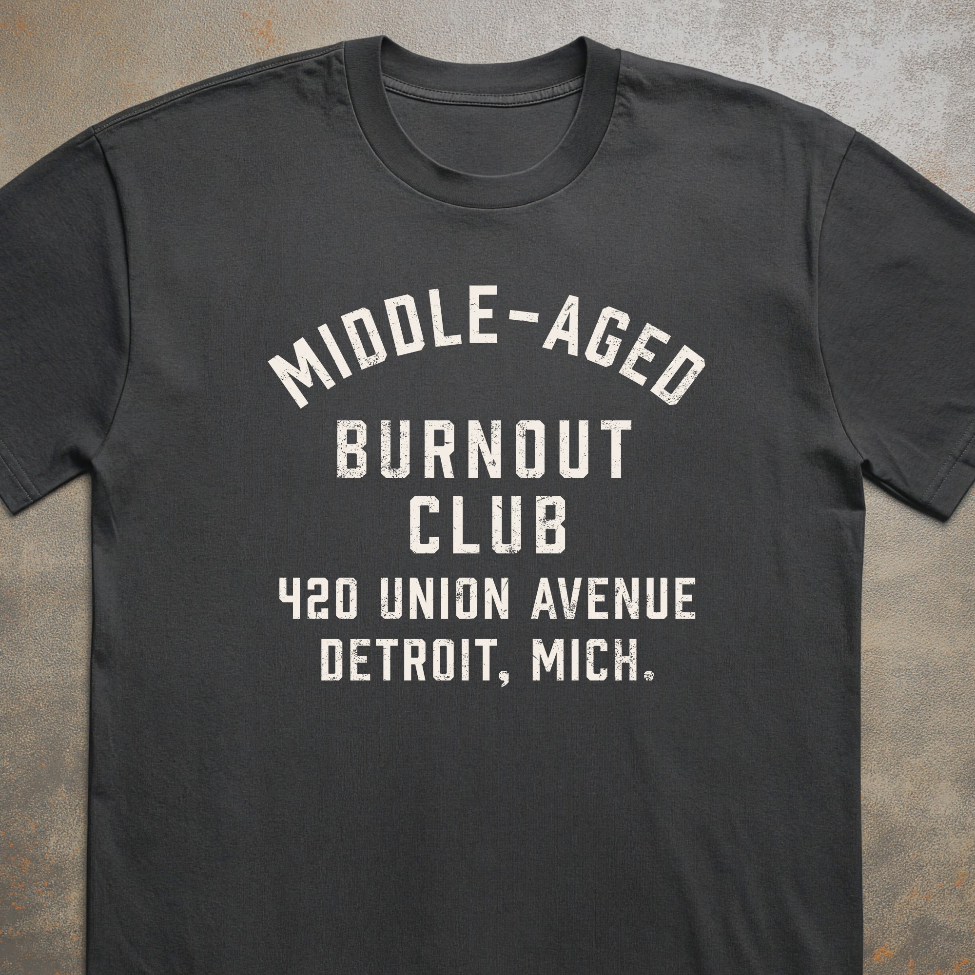 Middle Aged Burnout Club Tee
