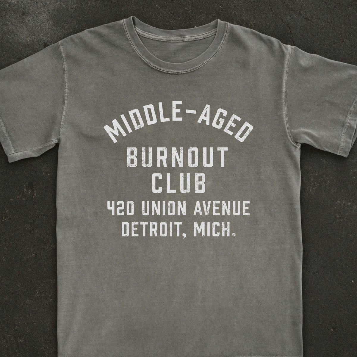Middle-Aged Burnout Club Tee
