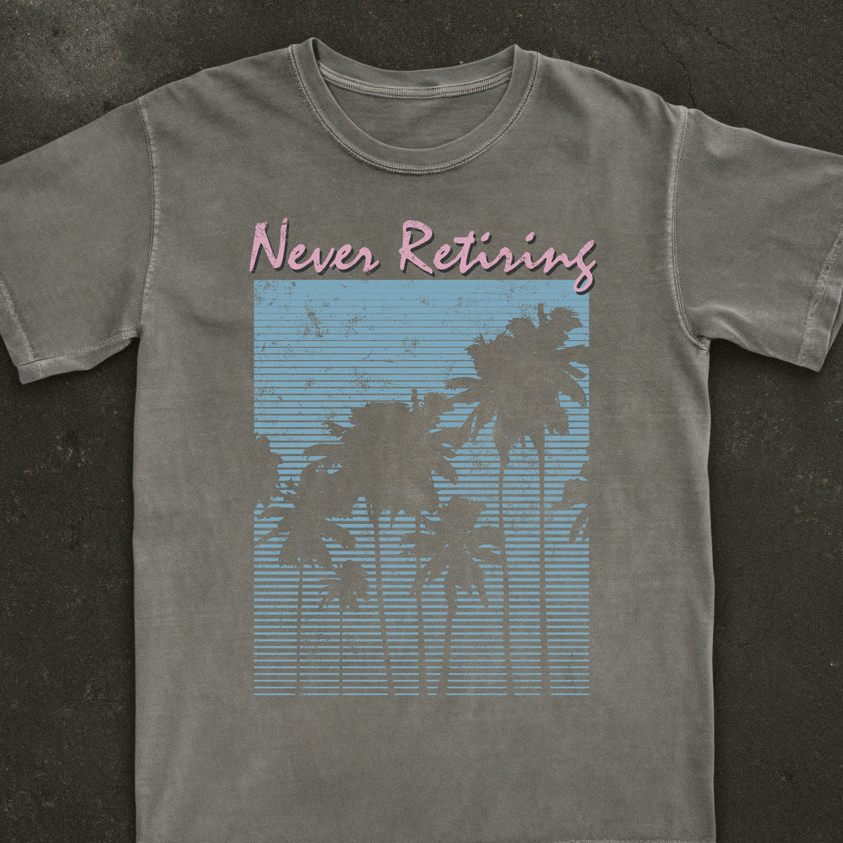 Never Retiring Beach Tee