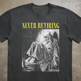 Never Retiring Tee