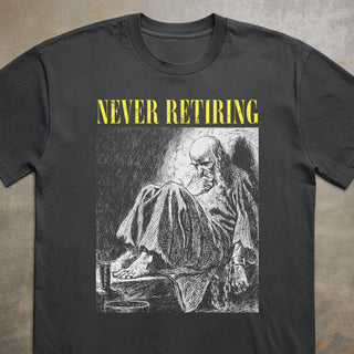 Never Retiring Tee