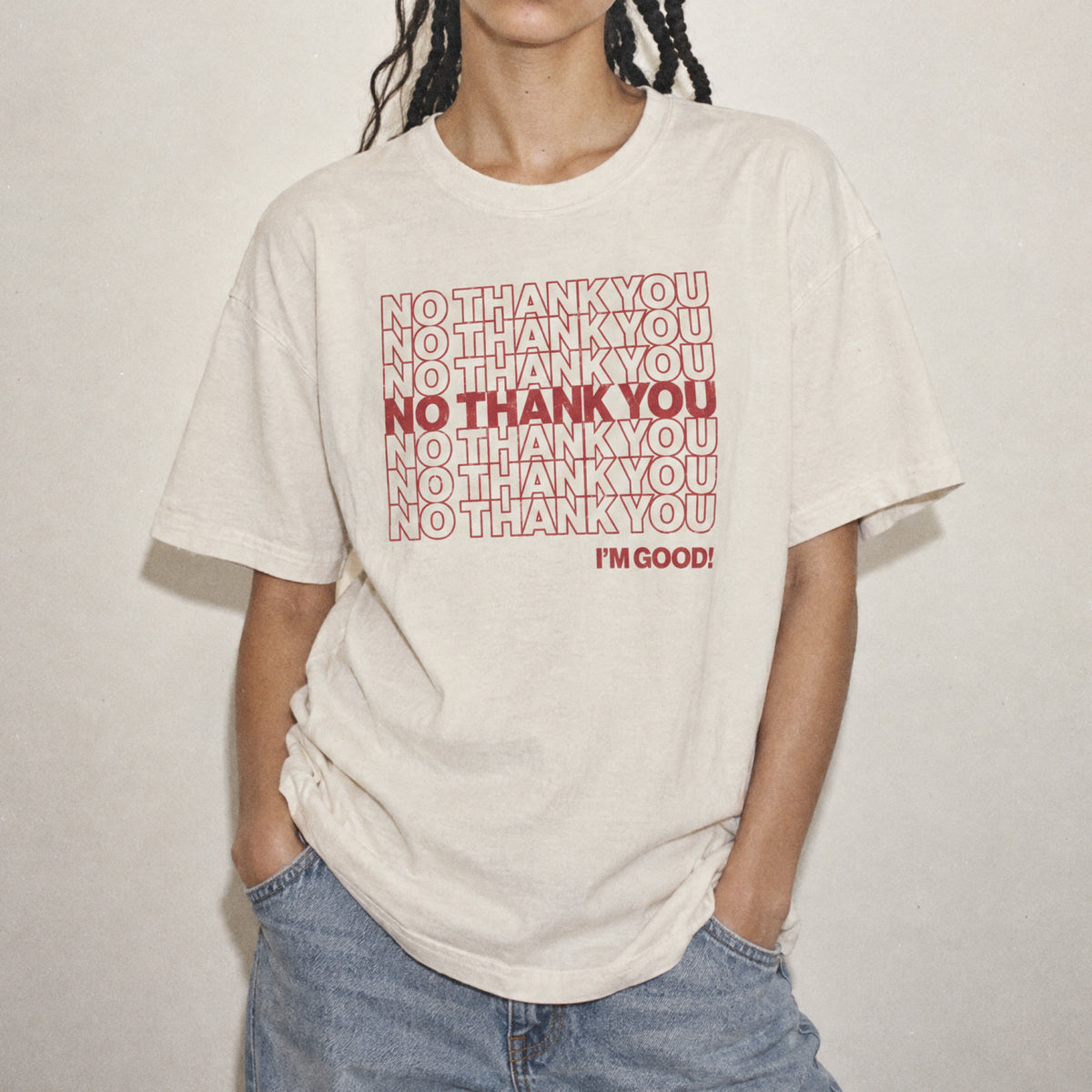 No Thank You I'm Good Tee