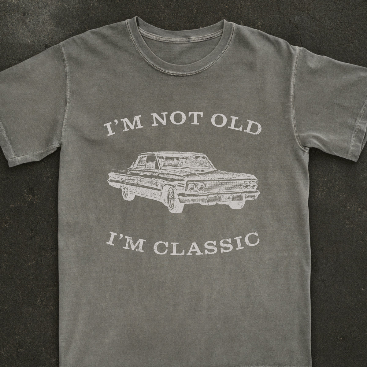 I'm Not Old I'm Classic Tee