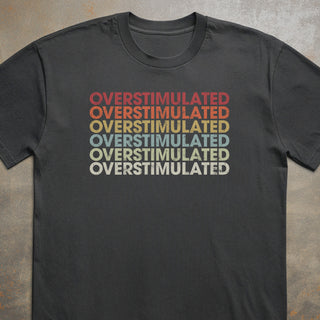 Overstimulated Tee