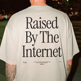 Raised By The Internet Tee