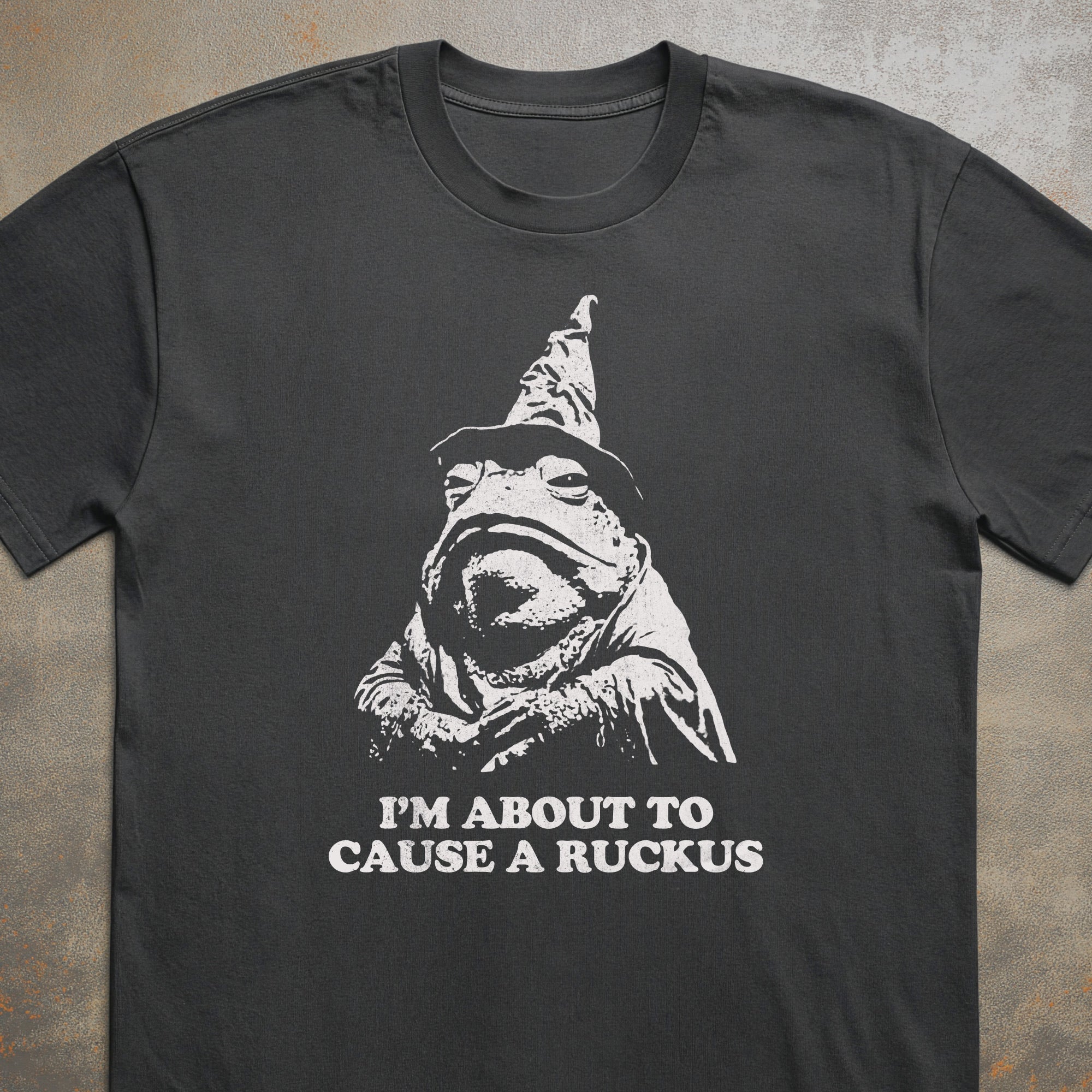 I'm About To Cause a Ruckus Tee