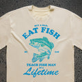 Teach Fish Man Tee