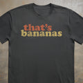 That's Bananas Tee
