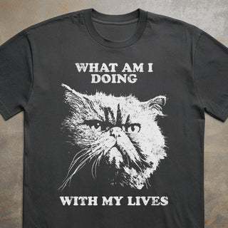 What Am I Doing With My Lives Tee
