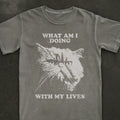 What Am I Doing With My Lives Tee
