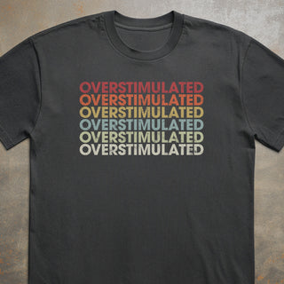 Overstimulated Tee